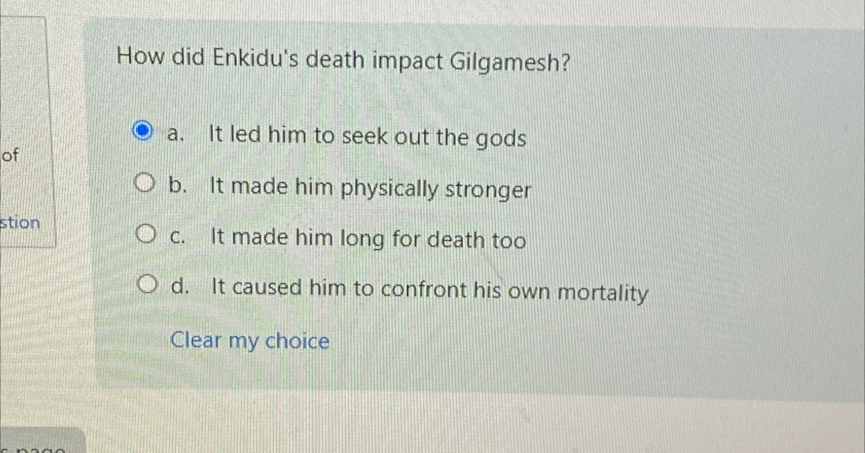 Solved How did Enkidu's death impact Gilgamesh?a. ﻿It led | Chegg.com