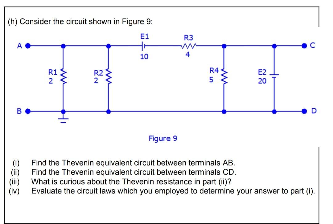 Solved (h) Consider the circuit shown in Figure 9: R3 А E1 | Chegg.com