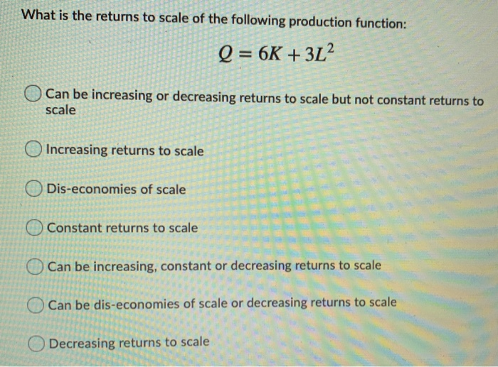 Solved What is the returns to scale of the following | Chegg.com