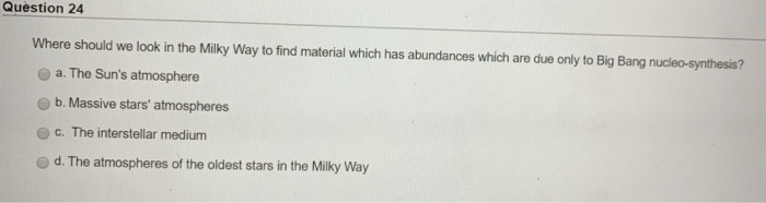 Solved Question 15 Quasars a. were most numerous in the | Chegg.com