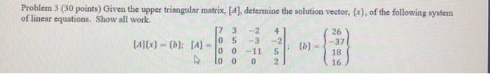 Solved Problem 3 (30 points) Given the upper triangular | Chegg.com