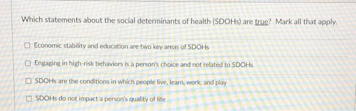 Solved Which statements about the social determinants of | Chegg.com