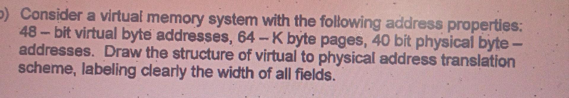 Solved b) Consider a virtual memory system with the | Chegg.com