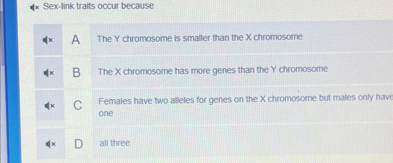 Solved Sex-link traits occur becauseA The Y ﻿chromosome is | Chegg.com