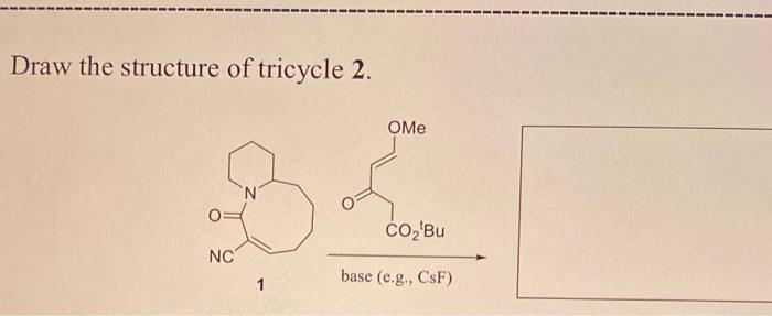 Solved Draw the structure of tricycle 2 . 1 | Chegg.com