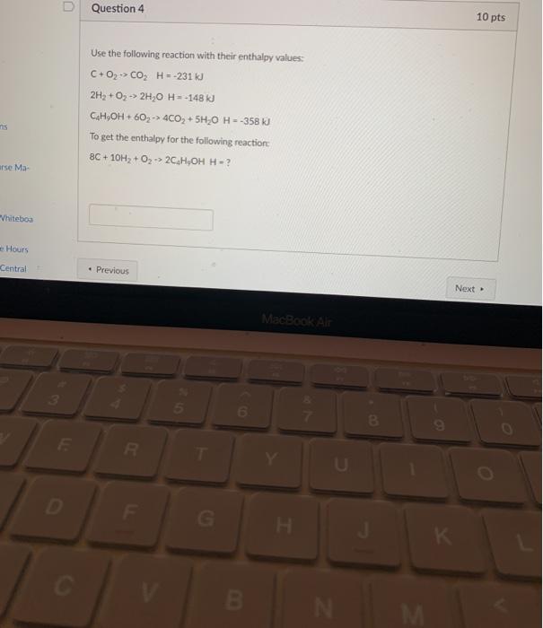 Solved D Question 4 10 pts Use the following reaction with | Chegg.com