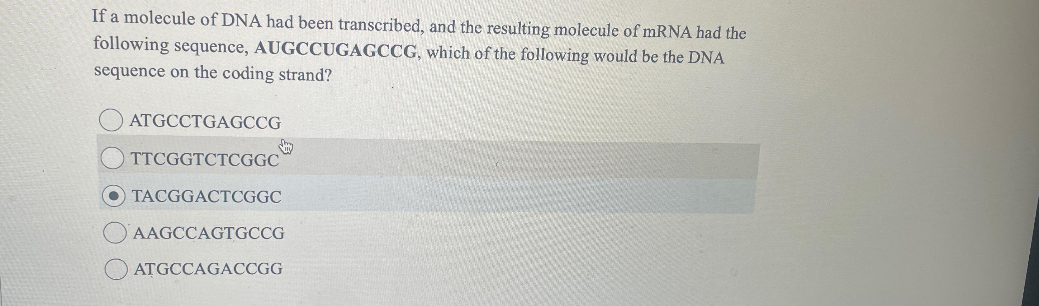 Solved If a molecule of DNA had been transcribed, and the | Chegg.com