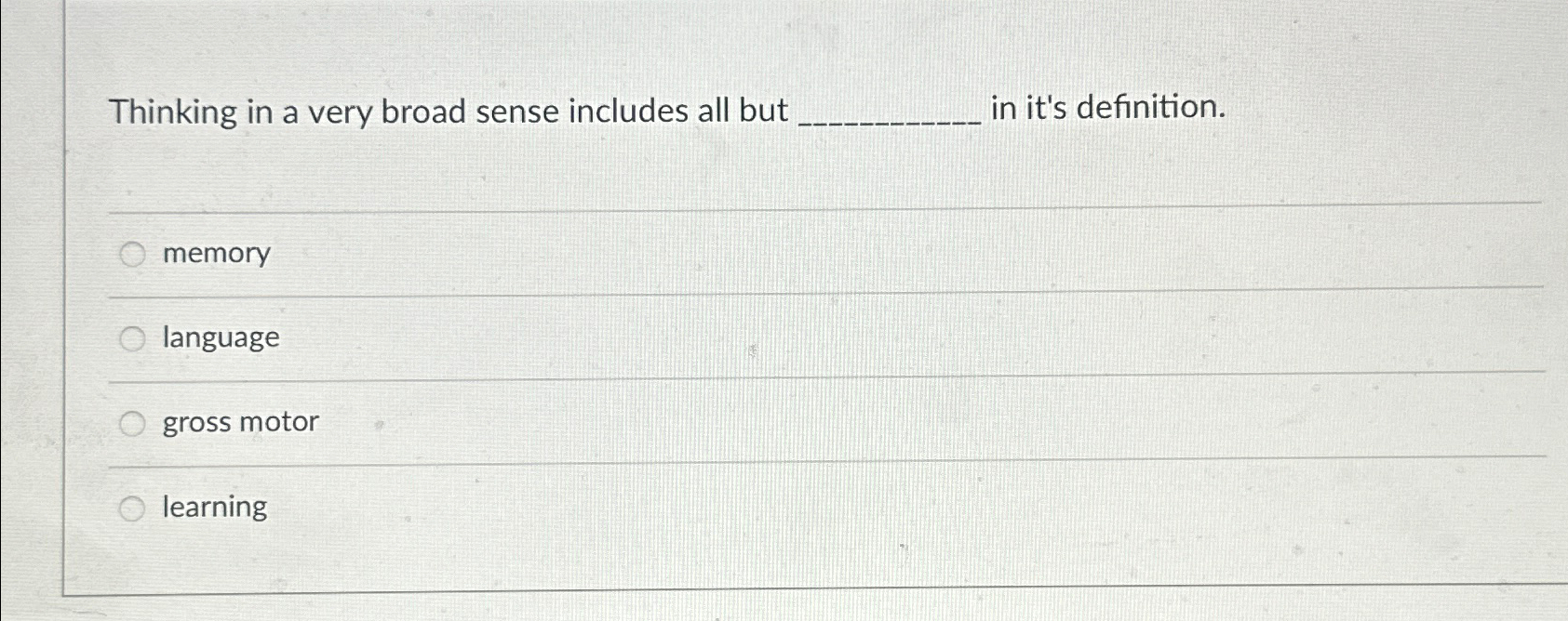 Solved Thinking in a very broad sense includes all but in | Chegg.com