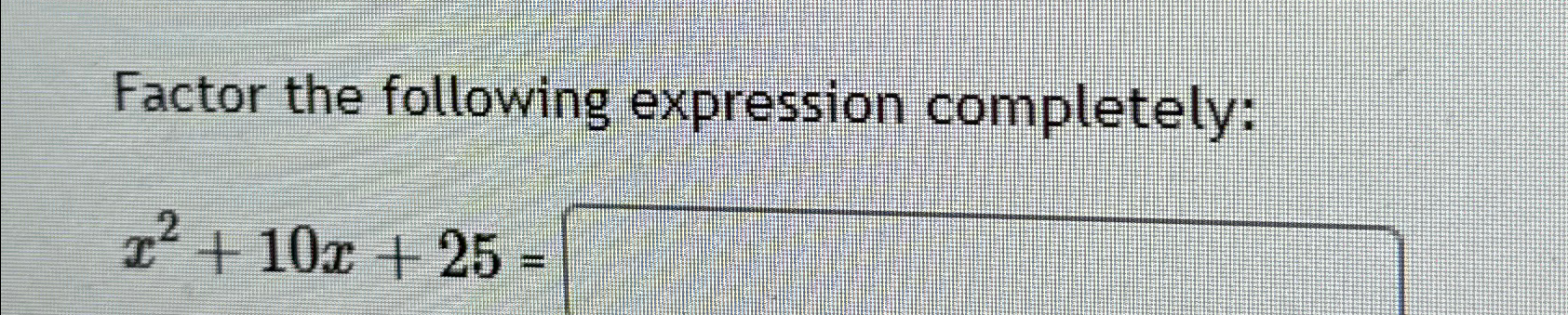 solved-factor-the-following-expression-completely-x2-10x-25-chegg