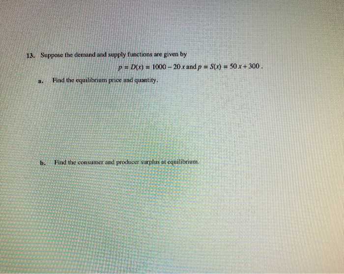 Solved 13. Suppose the demand and supply functions are given | Chegg.com