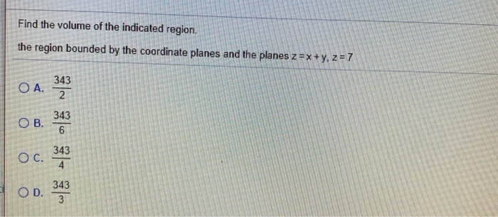 Solved Find The Volume Of The Indicated Region The Region 0990