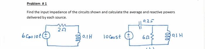 Solved Find the input Impedance of the circuits shown and | Chegg.com