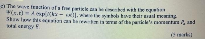Solved Le) The wave function of a free particle can be | Chegg.com