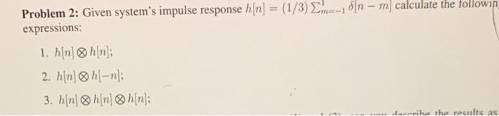 Solved Problem 2: Given system's impulse response | Chegg.com