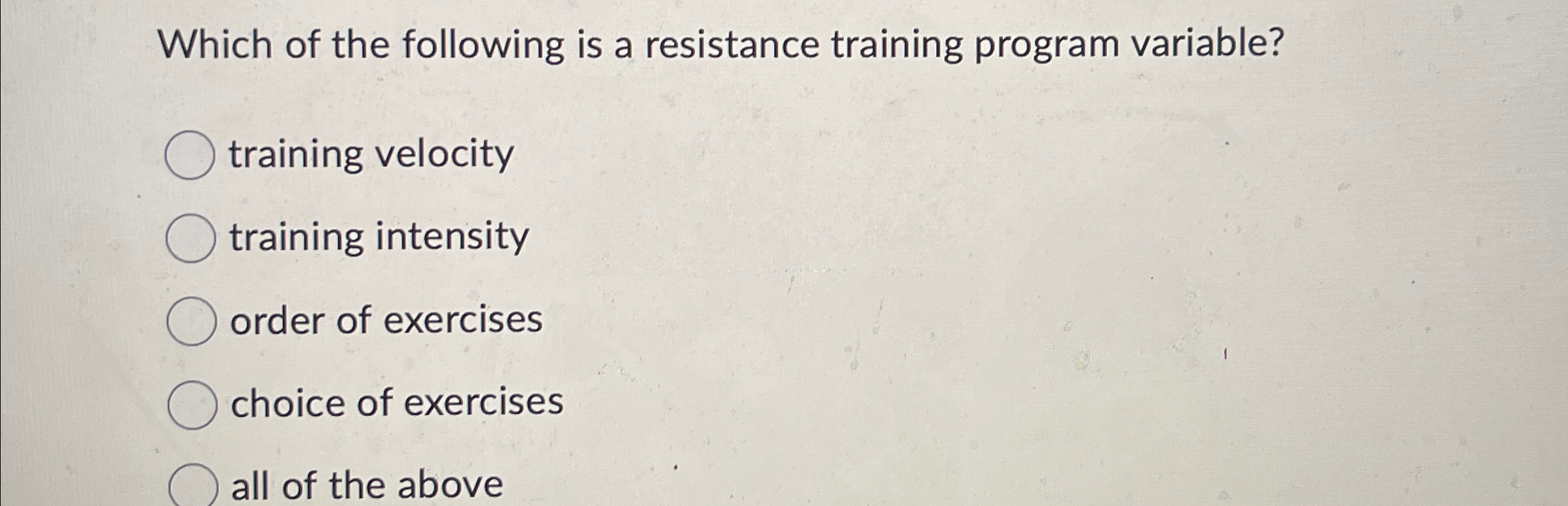 Solved Which of the following is a resistance training