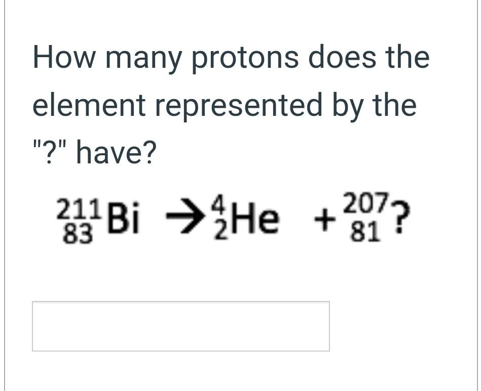 Solved How many protons does the element represented by the