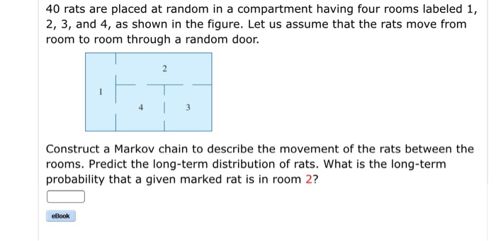 Solved 40 Rats Are Placed At Random In A Compartment Having | Chegg.com