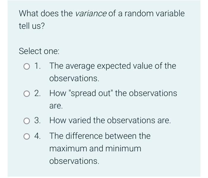 Solved What does the variance of a random variable tell us? | Chegg.com