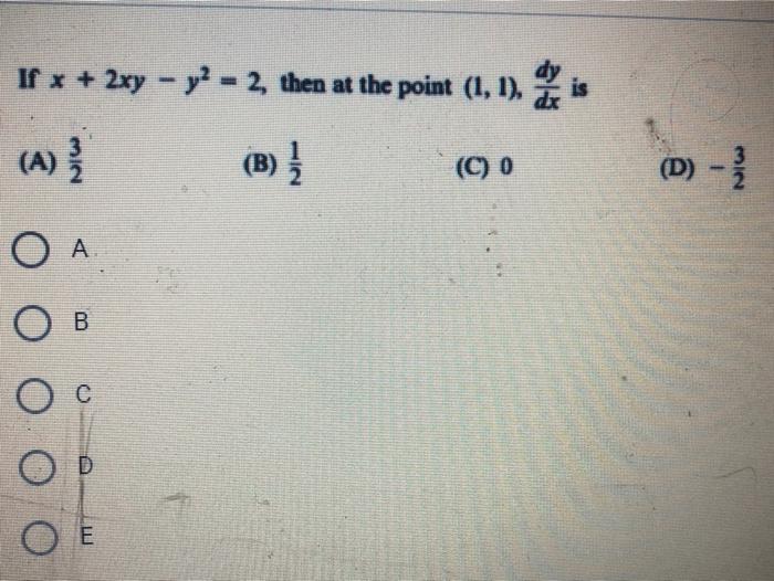 Solved If X 2xy Y2 2 Then At The Point 1 1 A Chegg Com