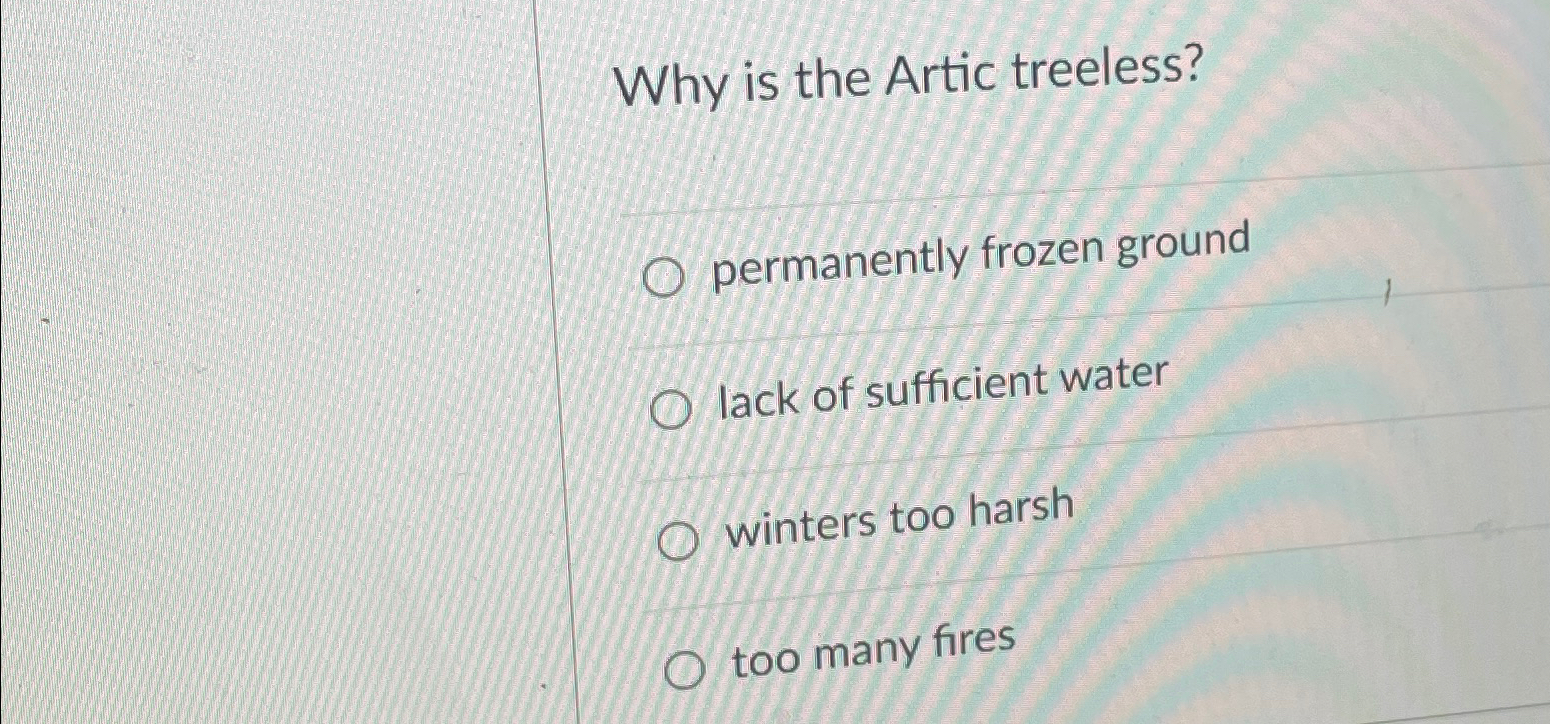 Solved Why is the Artic treeless?permanently frozen