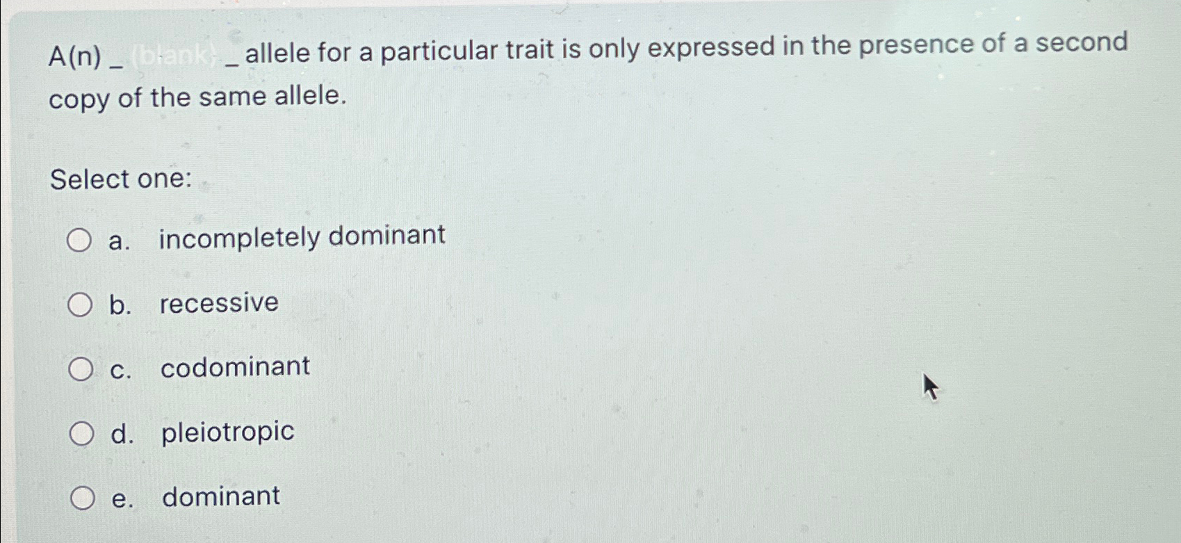 Solved A(n) _ _ _ ﻿allele for a particular trait is only | Chegg.com