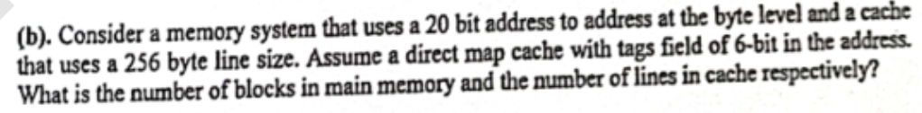 Solved (b). ﻿Consider a memory system that uses a 20 ﻿bit | Chegg.com