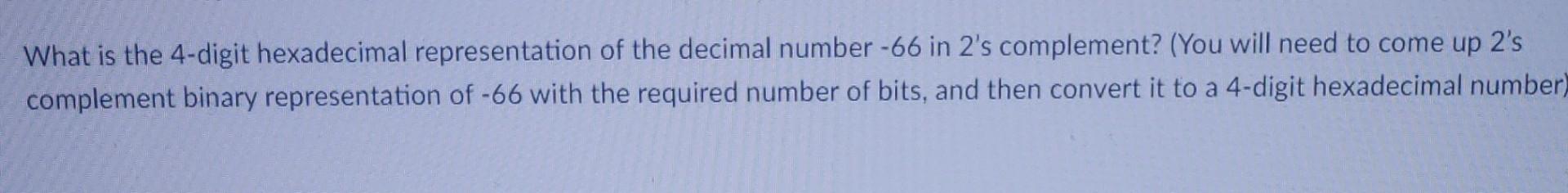 Solved What is the 4-digit hexadecimal representation of the | Chegg.com