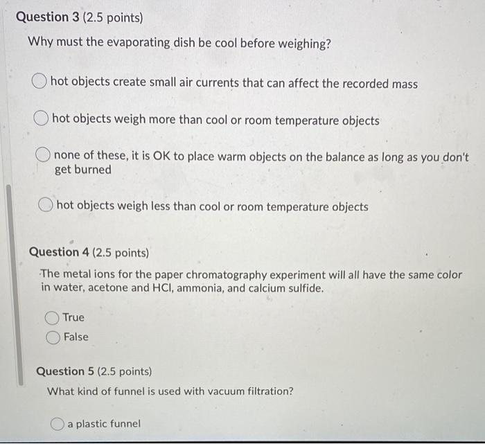 Solved Question 3 (2.5 points) Why must the evaporating dish