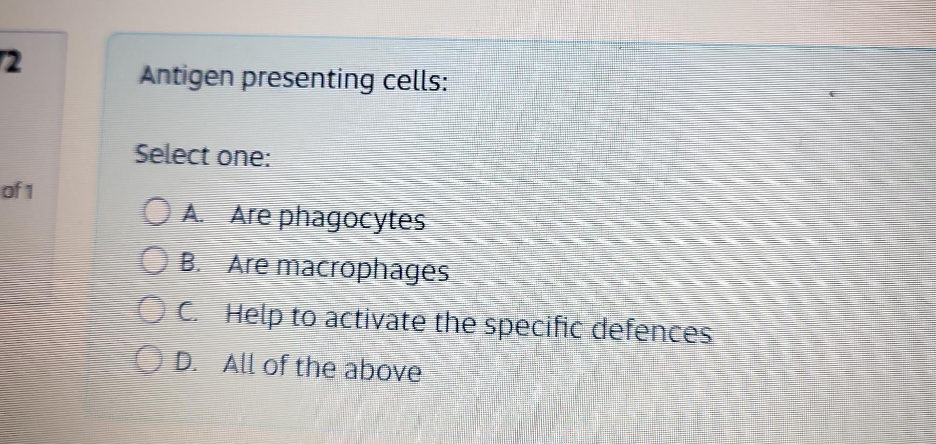 Solved Antigen Presenting Cells:Select One:A. ﻿Are | Chegg.com