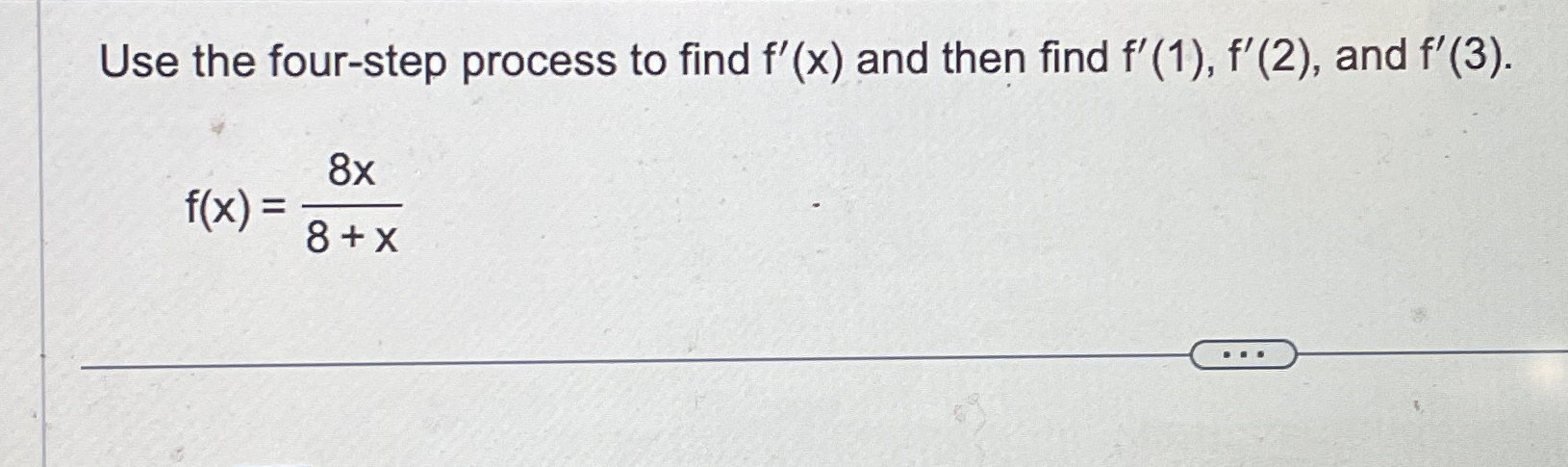 Solved Use the four-step process to find f'(x) ﻿and then | Chegg.com