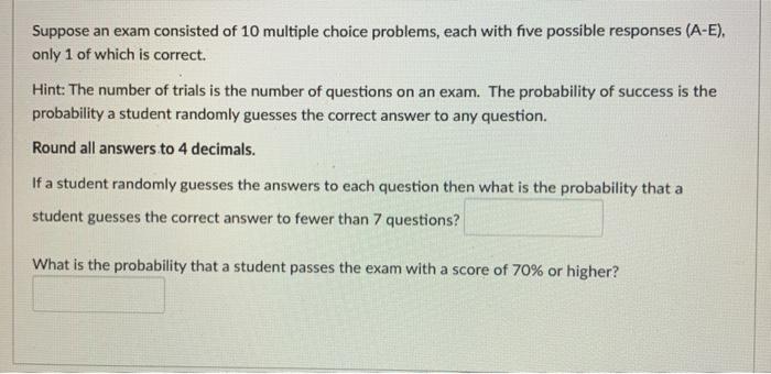 Solved Suppose an exam consisted of 10 multiple choice | Chegg.com