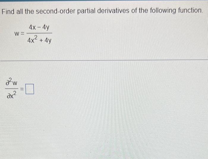 Solved Find All The Second Order Partial Derivatives Of The