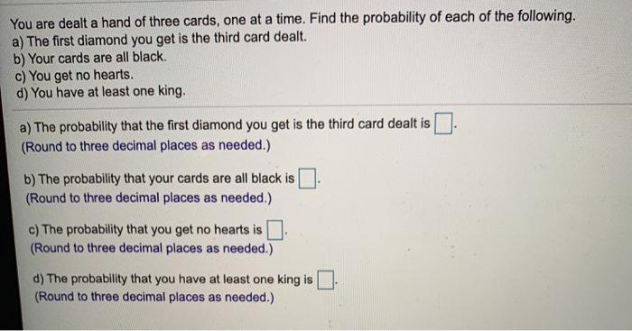 Solved You Are Dealt A Hand Of Three Cards, One At A Time. | Chegg.com