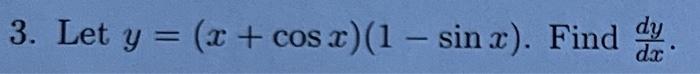 \( y=(x+\cos x)(1-\sin x) \). Find \( \frac{d y}{d x} \)