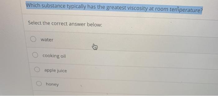 solved-which-substance-typically-has-the-greatest-viscosity-chegg