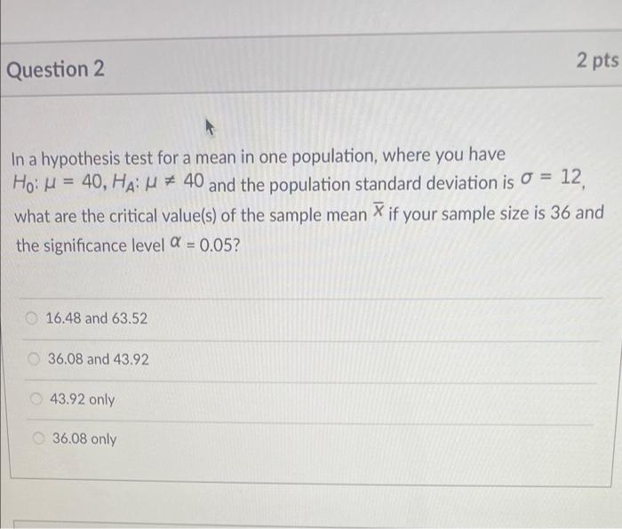 Solved 2 Pts Question 2 In A Hypothesis Test For A Mean In | Chegg.com