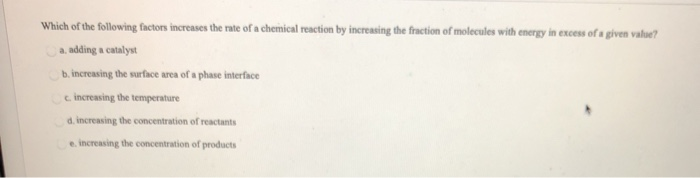 Solved Which of the following factors increases the rate of | Chegg.com