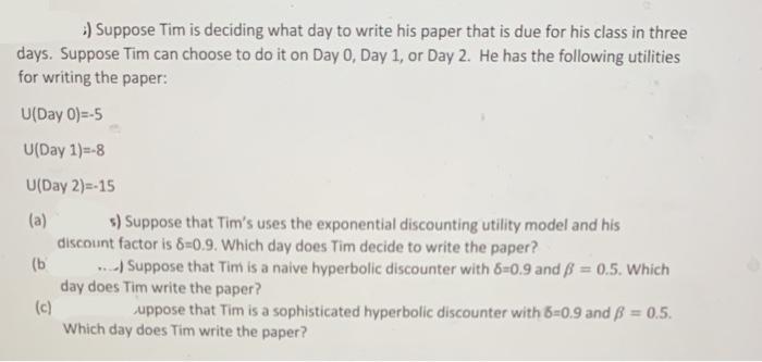 Solved i) Suppose Tim is deciding what day to write his | Chegg.com