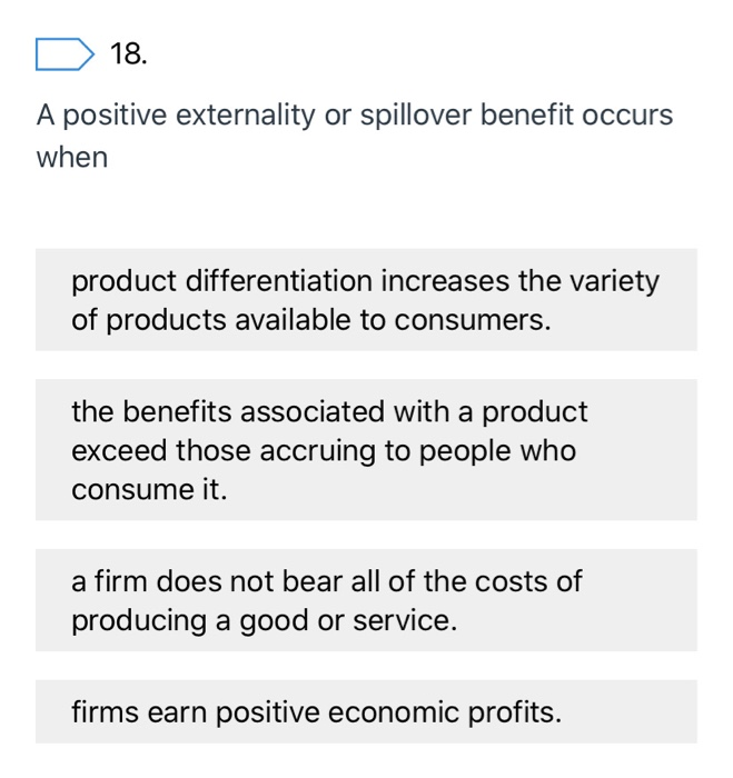 Solved D18. A positive externality or spillover benefit | Chegg.com