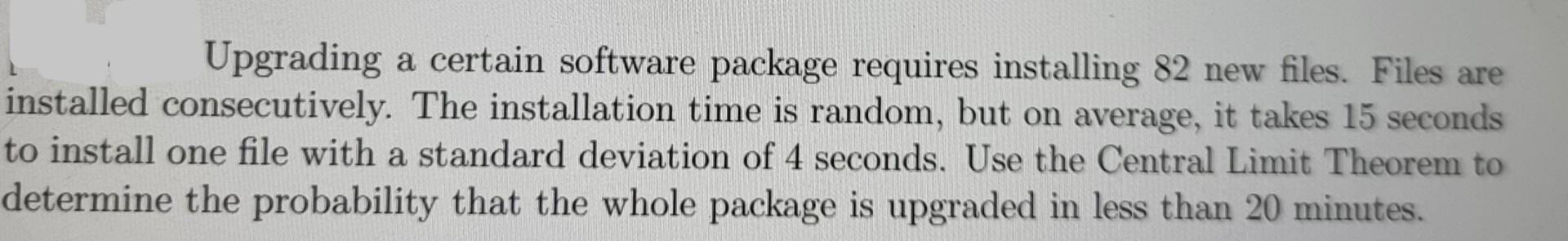 Solved Upgrading a certain software package requires | Chegg.com