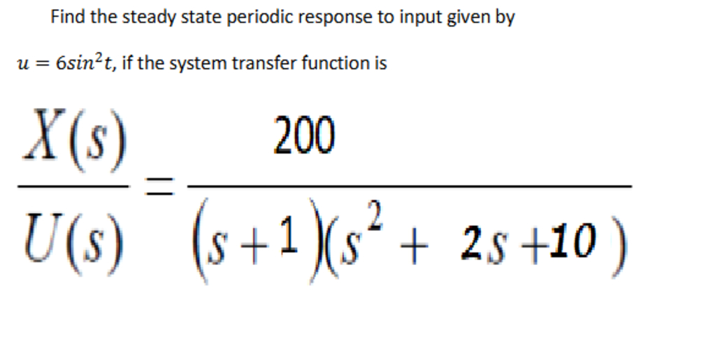 Solved Find the steady state periodic response to ﻿input | Chegg.com