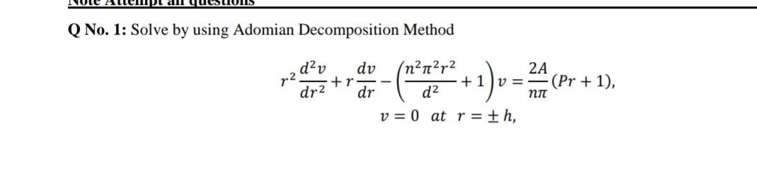 Solved Q No. 1: Solve by using Adomian Decomposition Method | Chegg.com