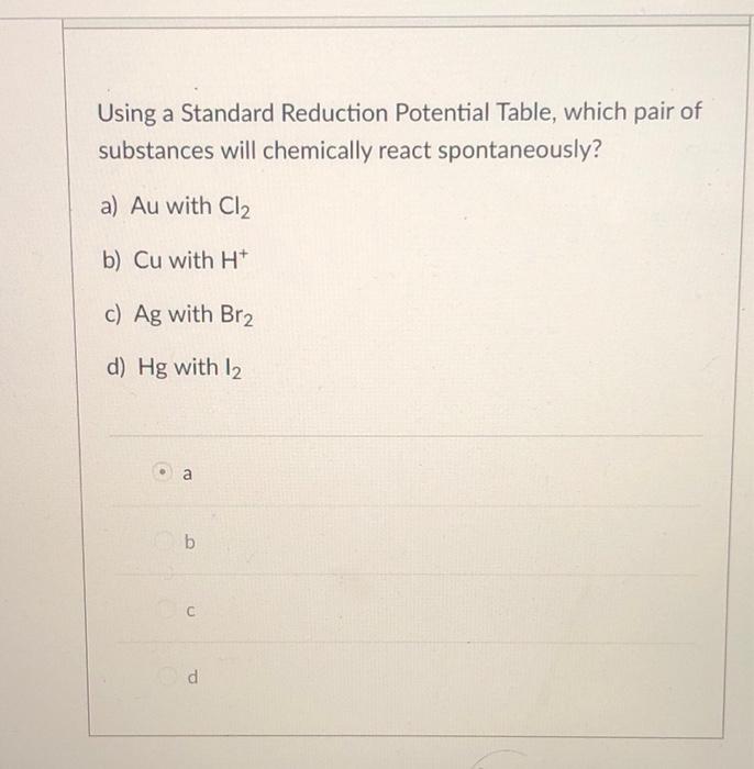 Solved Using a Standard Reduction Potential Table, which
