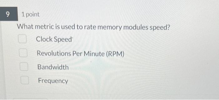 Solved What metric is used to rate memory modules speed? | Chegg.com