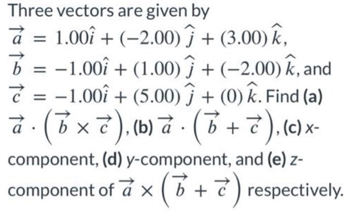 Solved Three vectors are given by | Chegg.com