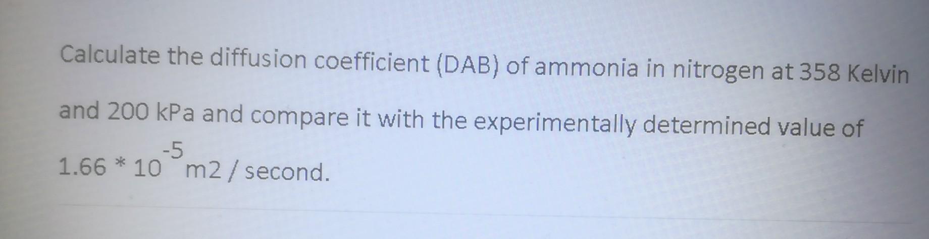 Solved Calculate the diffusion coefficient (DAB) of ammonia | Chegg.com
