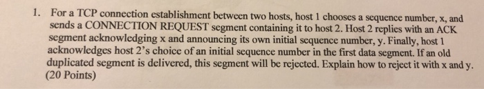 Solved 1. For a TCP connection establishment between two | Chegg.com