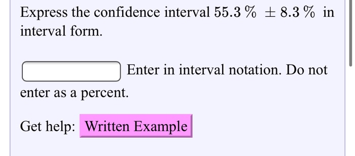 Solved Express The Confidence Interval 55 3 8 3 In Chegg