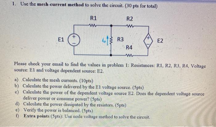 Solved 1. Use The Mesh-current Method To Solve The Circuit. | Chegg.com