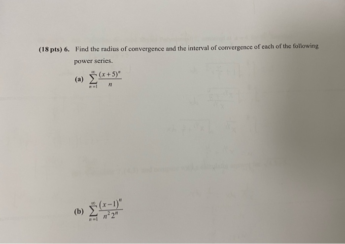 Solved 18 Pts 6 Find The Radius Of Convergence And The Chegg Com